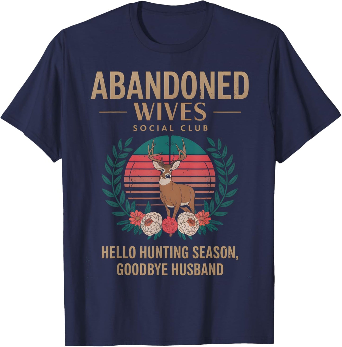 Abandoned Wives Social Club Hunter Husband Hunting Season T-Shirt - T-Shirt | Navy
