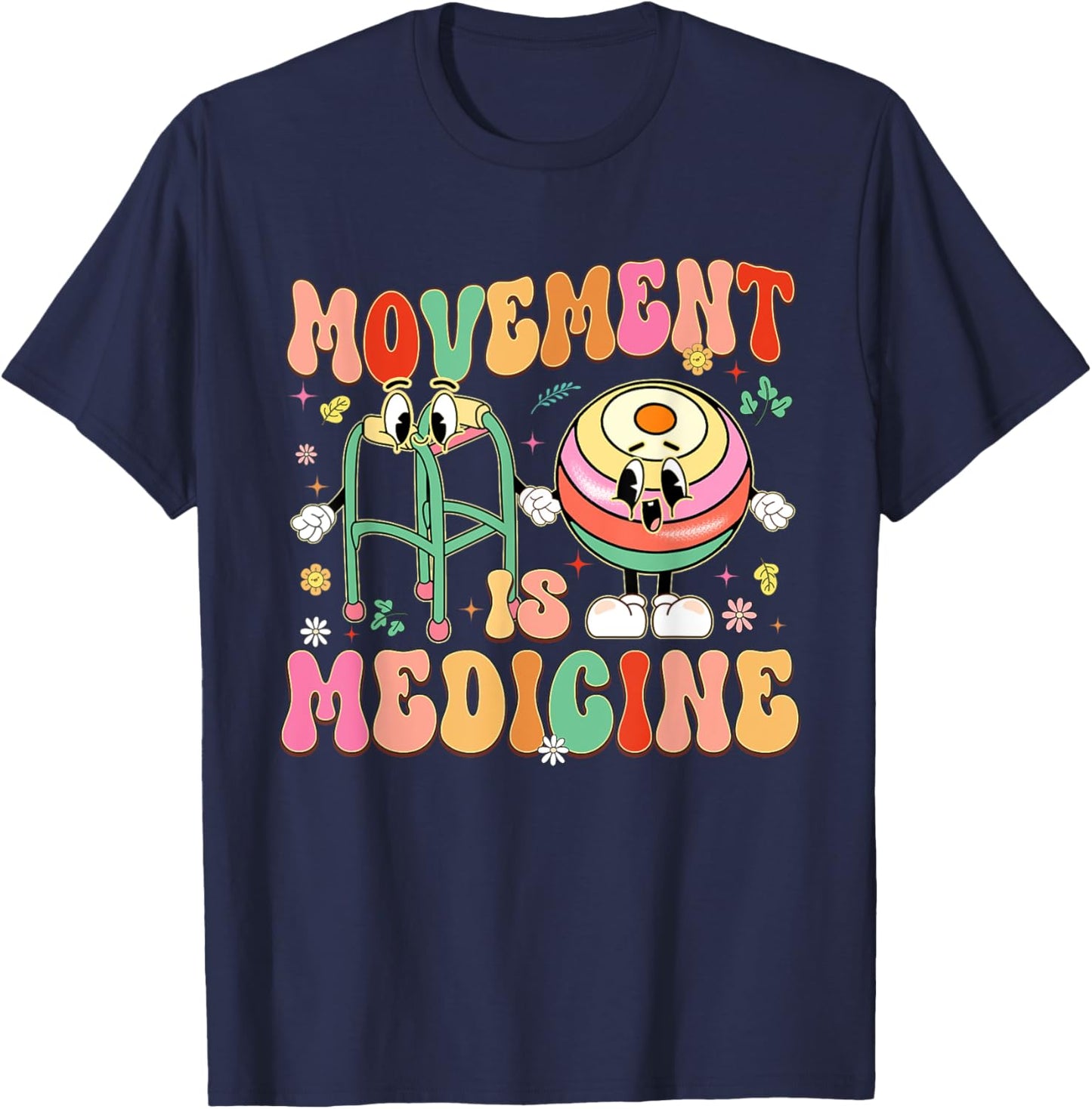 Movement Is Medicine PT PTA Physical Therapy Month T-Shirt - T-Shirt | Navy