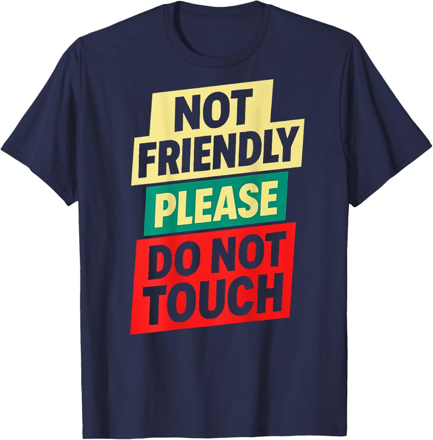 Not Friendly Please Do Not Touch (On Back) T-Shirt - T-Shirt | Navy