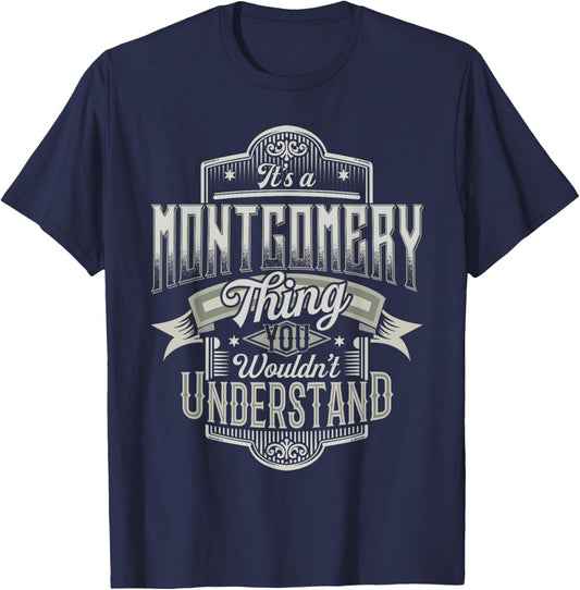 It's A MONTGOMERY Thing You Wouldn't Understand Name Funny T-Shirt - T-Shirt | Navy