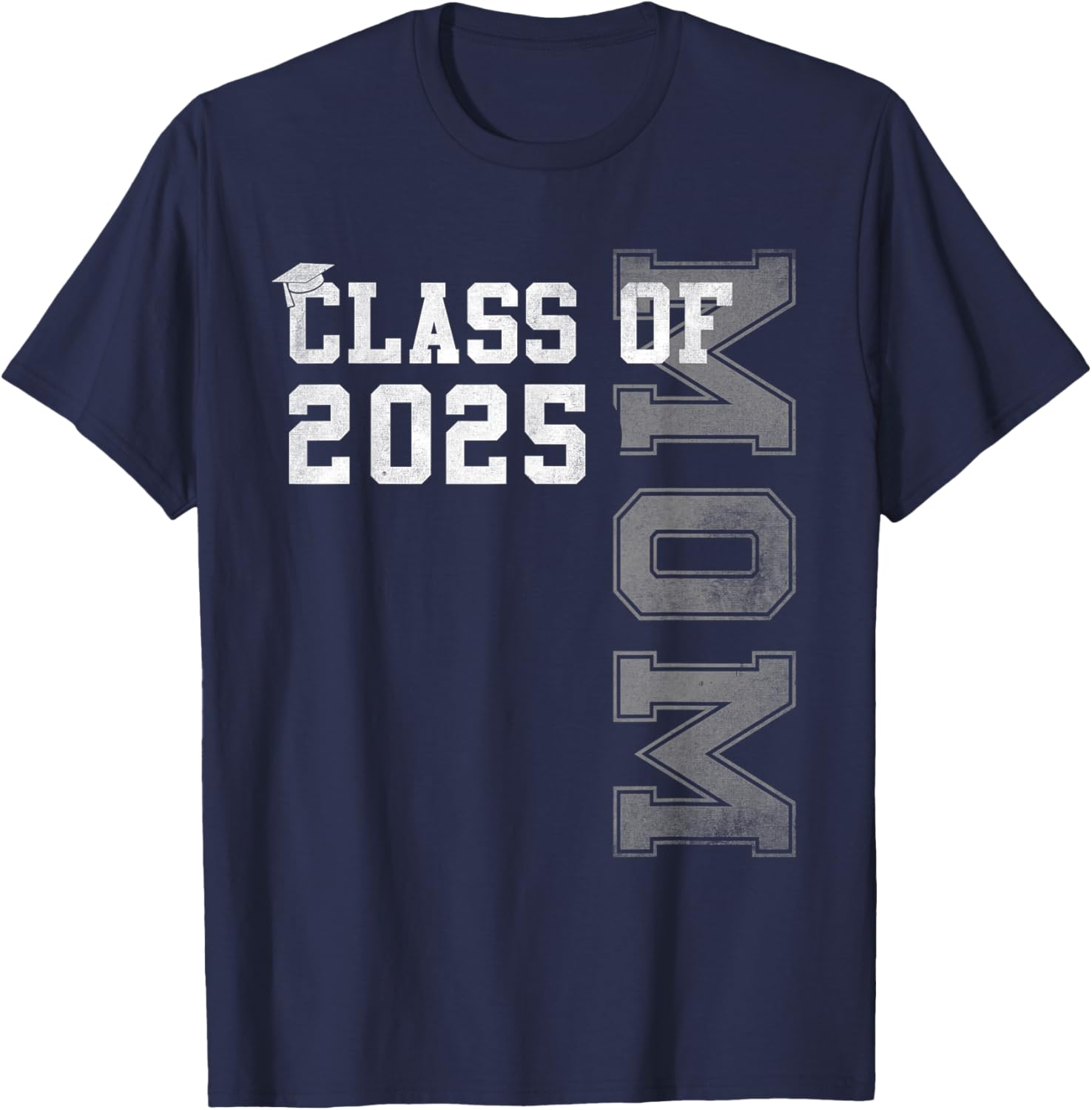 Mom Senior 2025 Proud Mom Of A Class Of 2025 Graduate Mother T-Shirt - T-Shirt | Navy