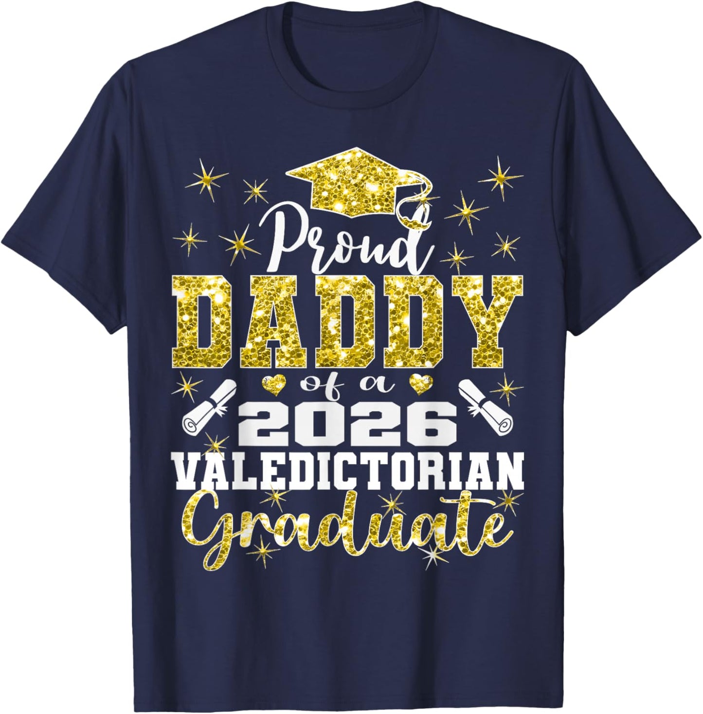 Proud Daddy of 2026 Valedictorian Graduate 26 T-Shirt - T-Shirt | Navy