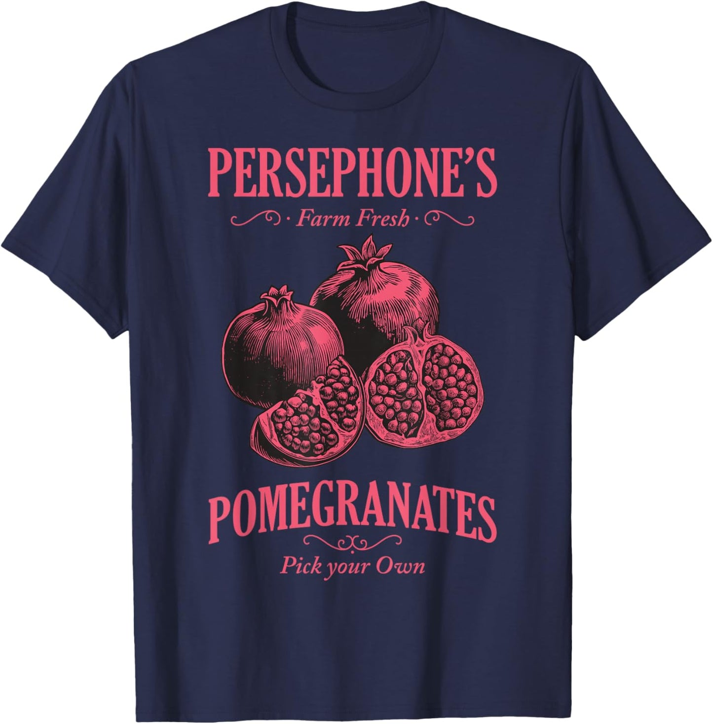 Persephone's Pomegranates Farm Fresh Pick Your Own Organic T-Shirt - T-Shirt | Navy