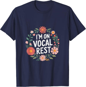 I'm On Vocal Rest Singer Voice Recovery T-Shirt - T-Shirt | Navy