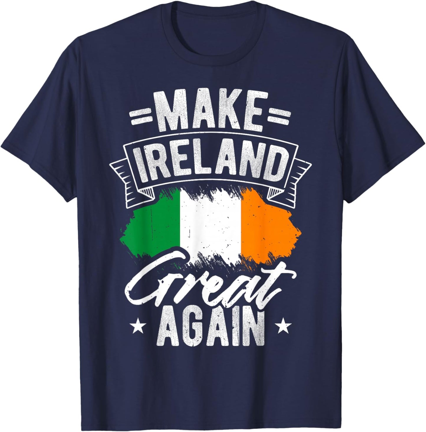 Make Ireland Great Again Ireland Pride T-Shirt - T-Shirt | Navy
