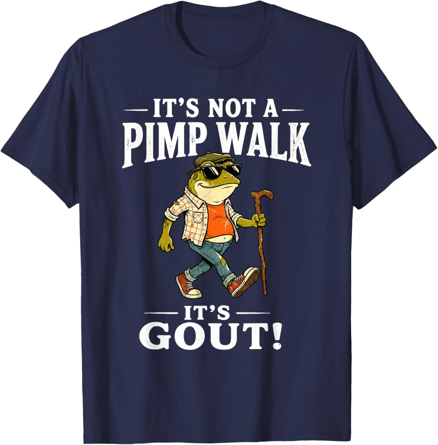 It's Not A Pimp Walk It's Gout Funny Frog Dad Father's Day T-Shirt - T-Shirt | Navy