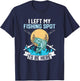 I Left My Fishing Spot To Be Here Sarcastic Fishing Men Teen T-Shirt - T-Shirt | Navy