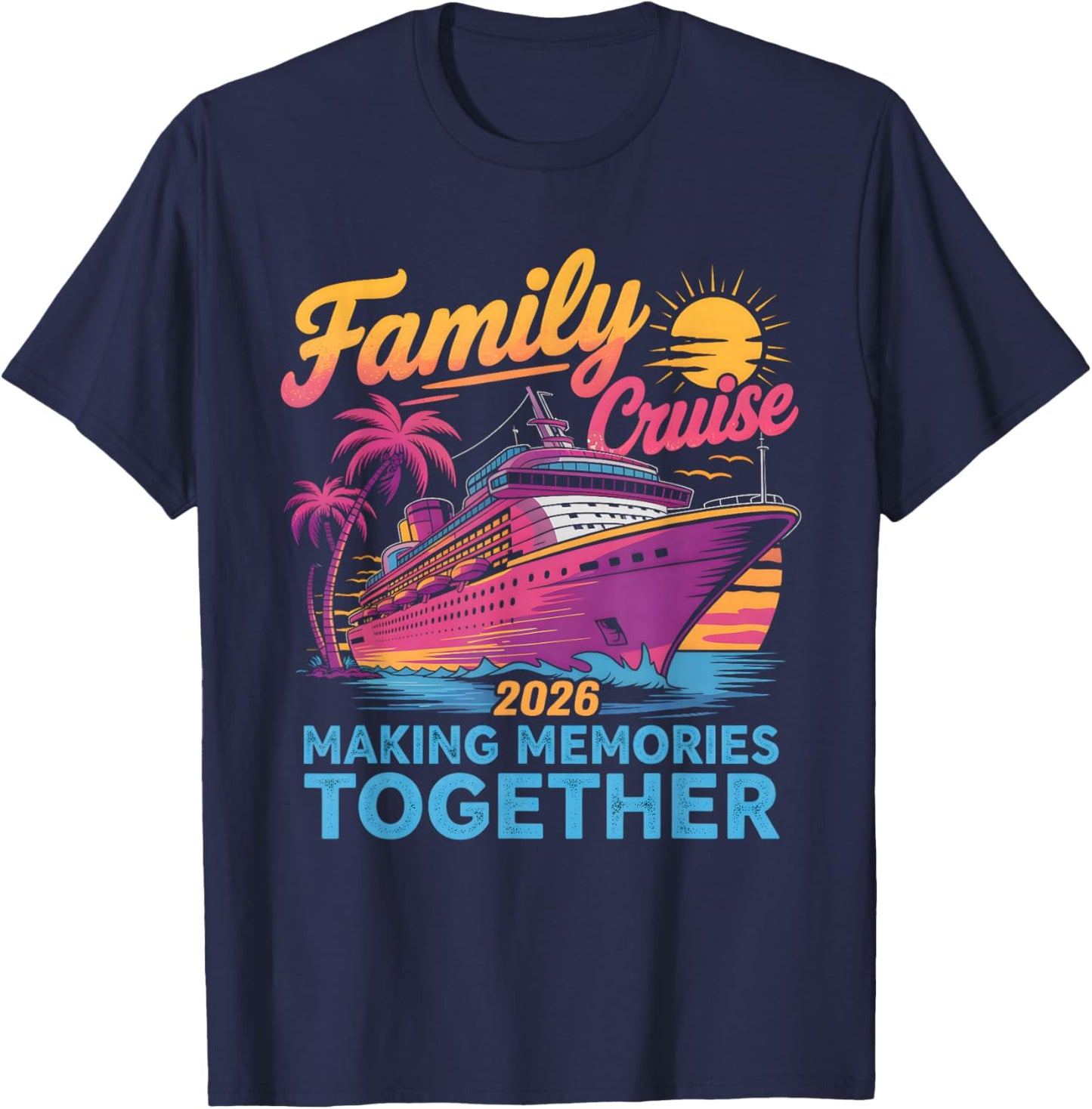 Family Cruise 2026 Making Memories Together Summer Matching T-Shirt - T-Shirt | Navy