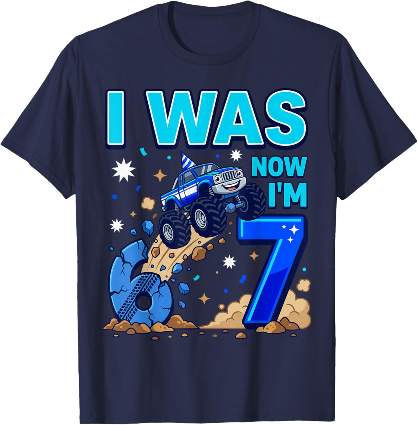 I was 6 Now I'm 7 Monster Truck 6 7 Birthday T-Shirt - T-Shirt | Navy