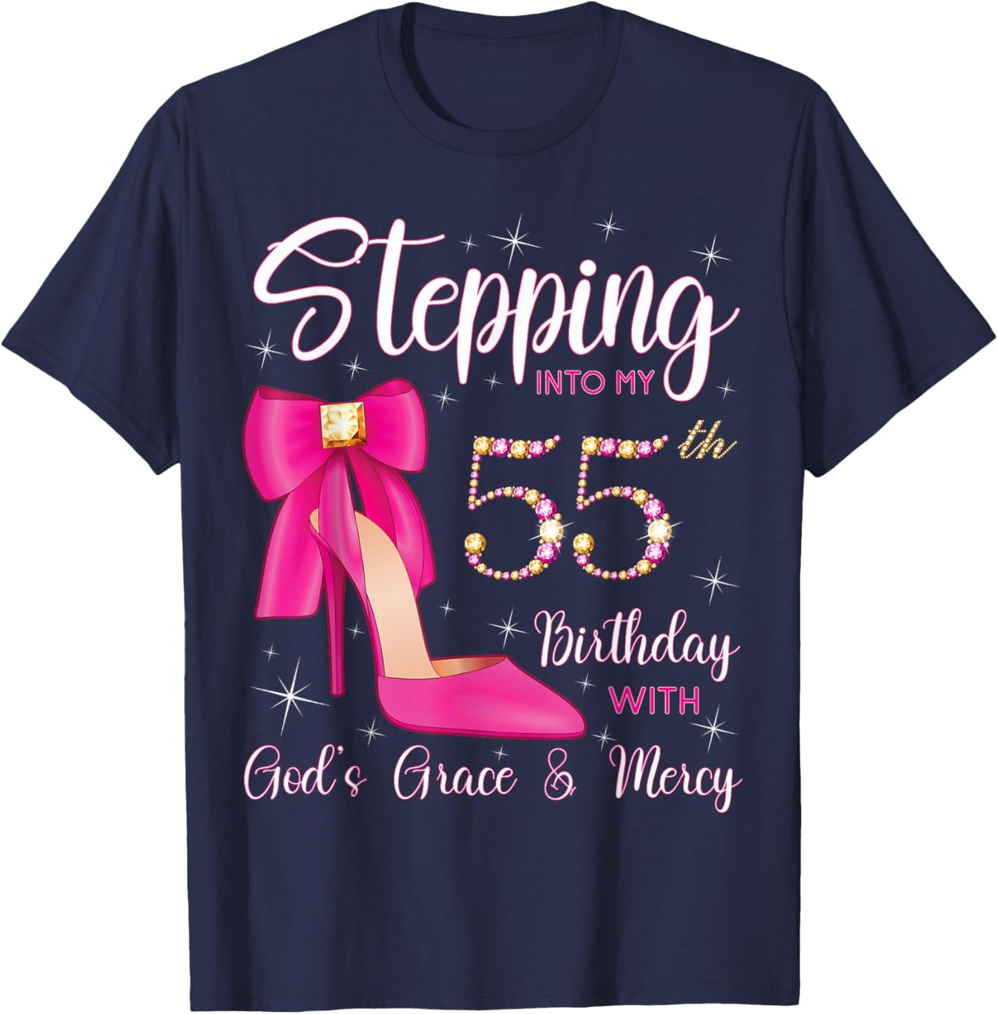 Stepping Into My 55th Birthday With God's Grace And Mercy T-Shirt - T-Shirt | Navy