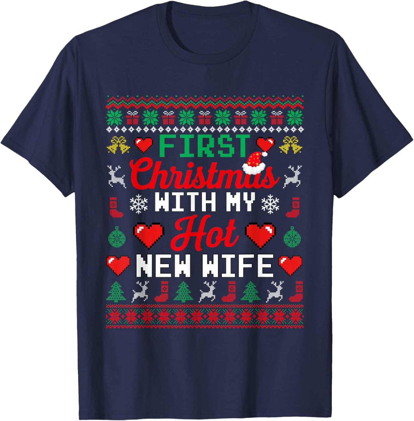 First Xmas With My Hot New Wife Funny Couple Sweater T-Shirt - T-Shirt | Navy