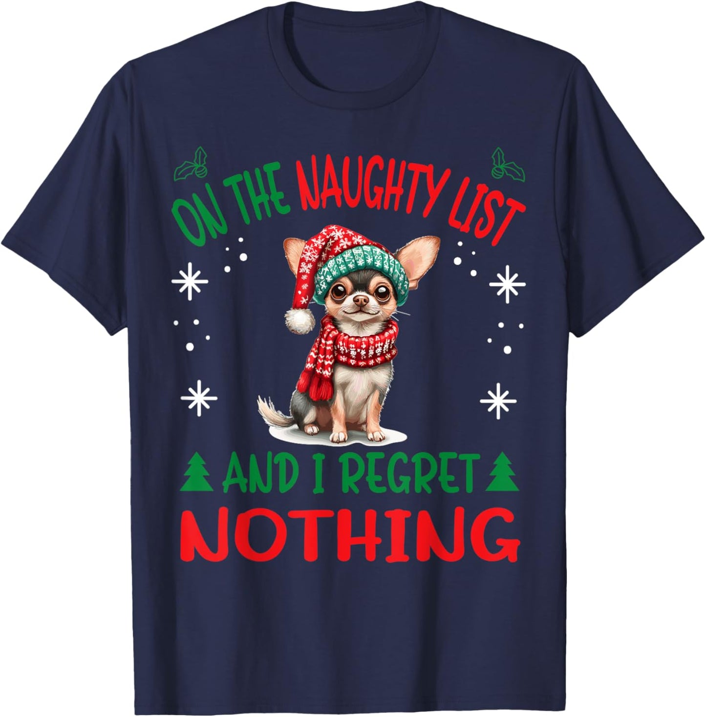 Cute Chihuahua Chiwawa dog Dog Christmas On The Naughty List T-Shirt - T-Shirt | Navy