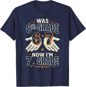 was 6th Grade Now I'm 7th Grade Student T-Shirt - T-Shirt | Navy
