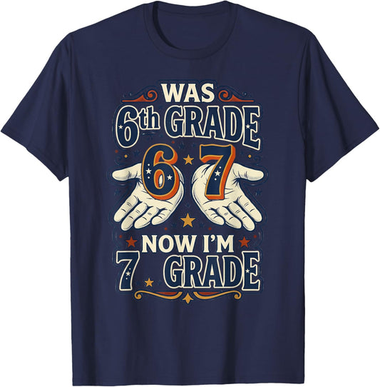 was 6th Grade Now I'm 7th Grade Student T-Shirt - T-Shirt | Navy
