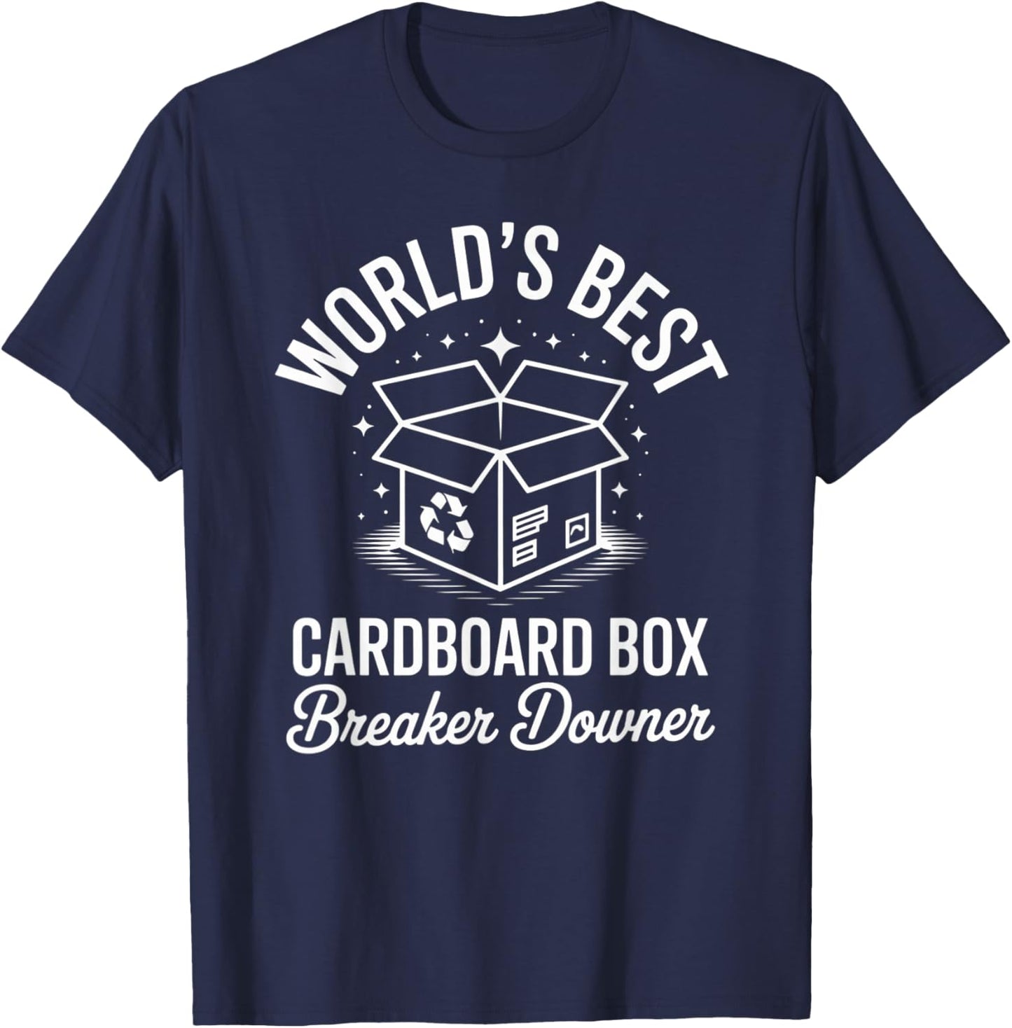Funny Cardboard Box Breaker Downer Sarcastic Recycling Hero T-Shirt - T-Shirt | Navy