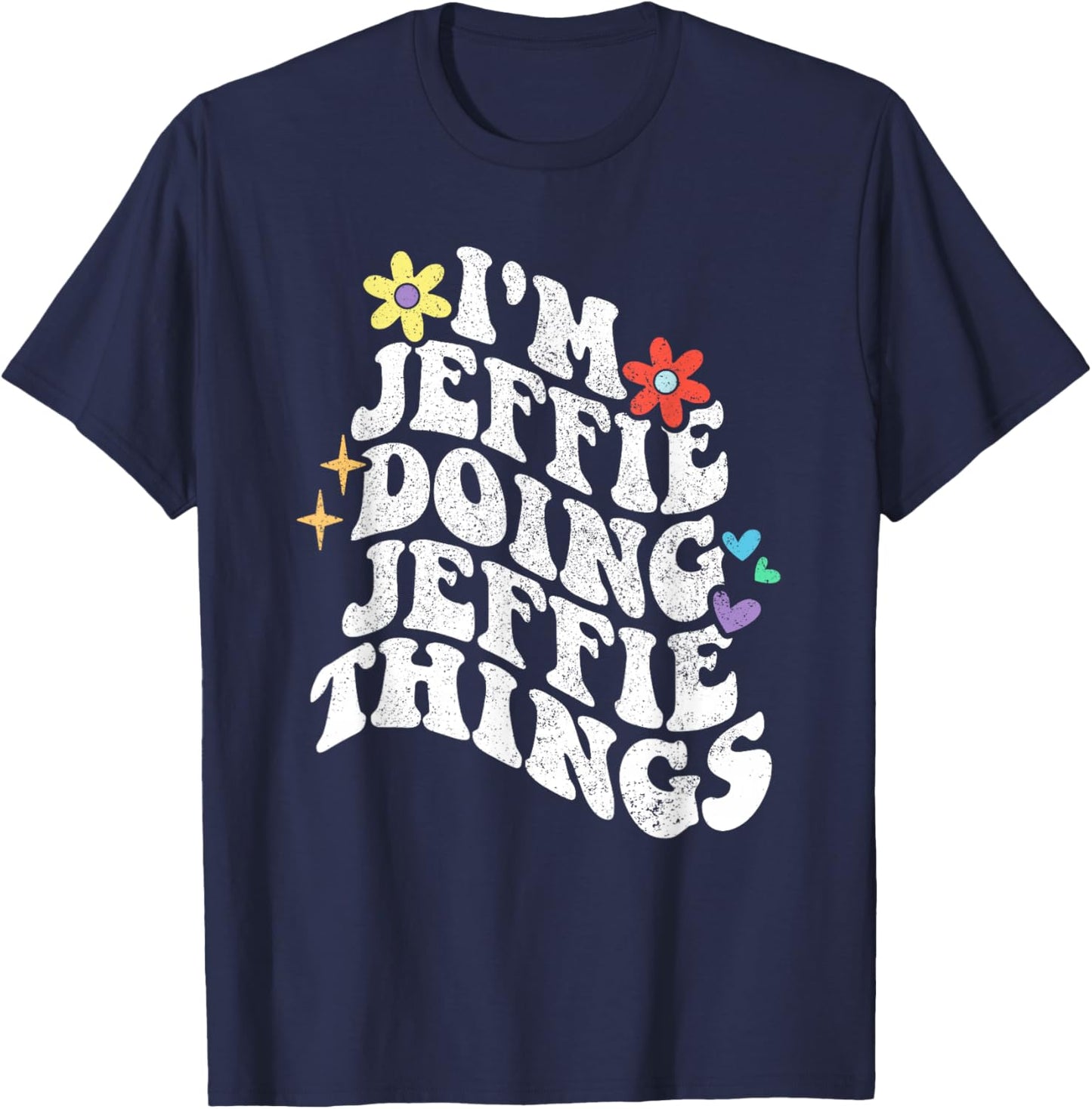 Retro Groovy Im Jeffie Doing Jeffie Things Funny Mother's T-Shirt - T-Shirt | Navy