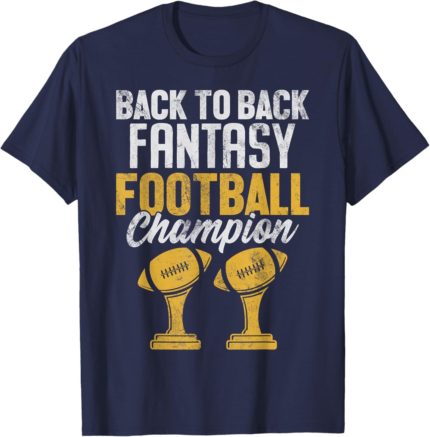 Back to Back Fantasy Football Champion FFL Draft Kickers T-Shirt - T-Shirt | Navy