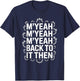 M'Yeah Back to It Then Funny Meme Trend Present Chit Fun T-Shirt - T-Shirt | Navy