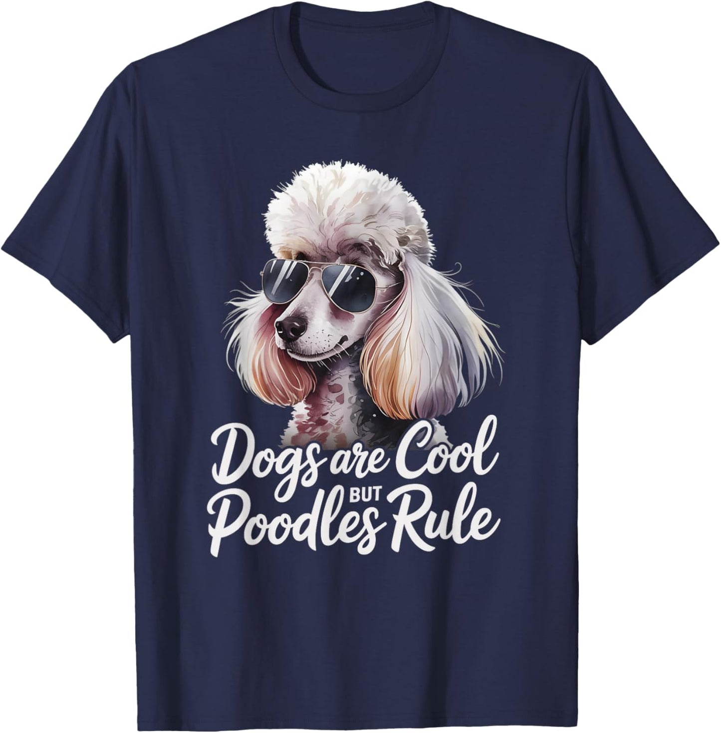 Poodle Lover Dogs Are Cool But Poodles Rule Poodle T-Shirt - T-Shirt | Navy