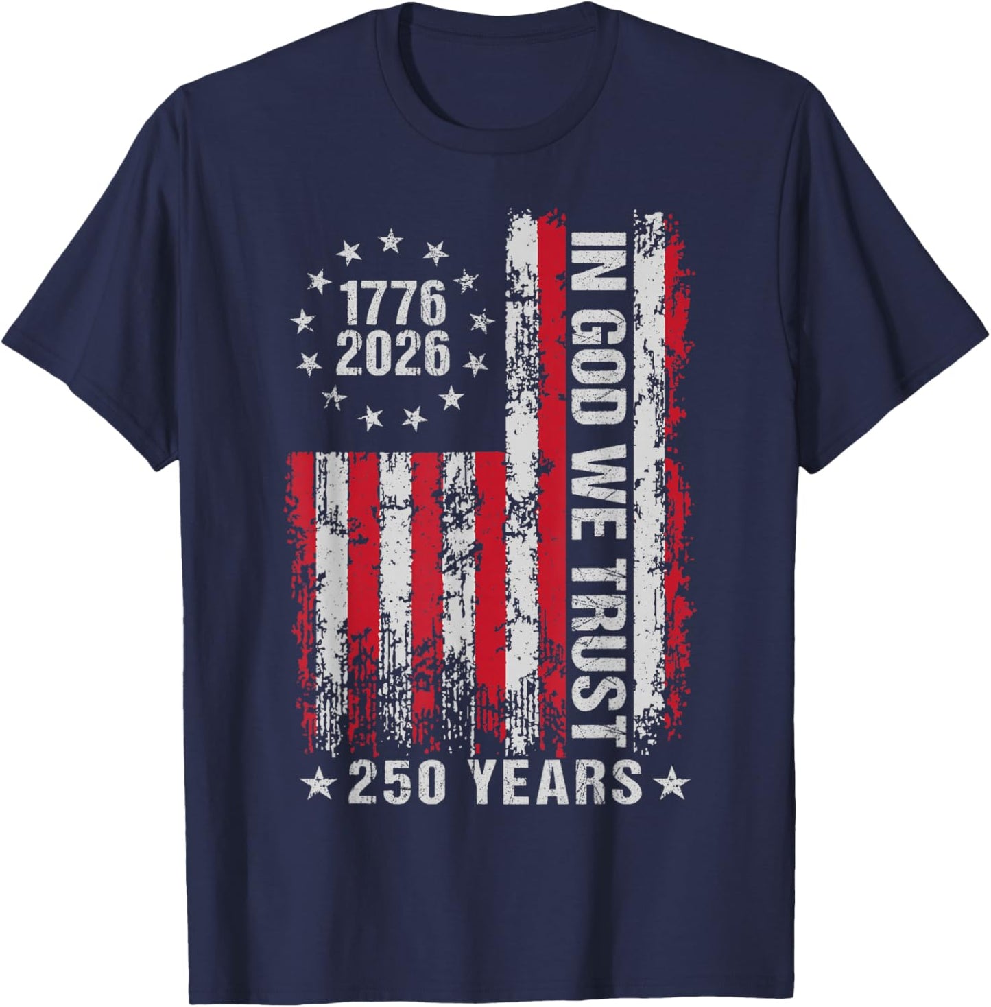 in God We Trust 250 Years Patriotic Freedom USA Flag Vintage T-Shirt - T-Shirt | Navy