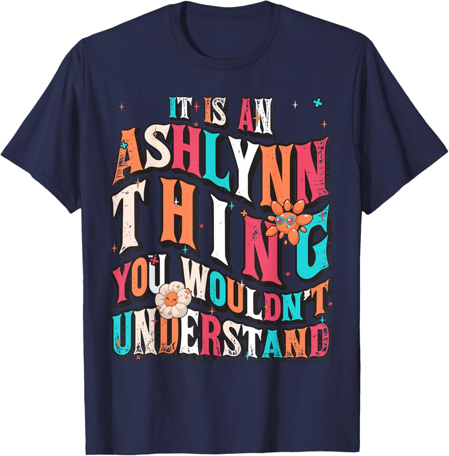 It's Ashlynn Thing You Wouldn't Understand, Ashlynn Groovy T-Shirt - T-Shirt | Navy