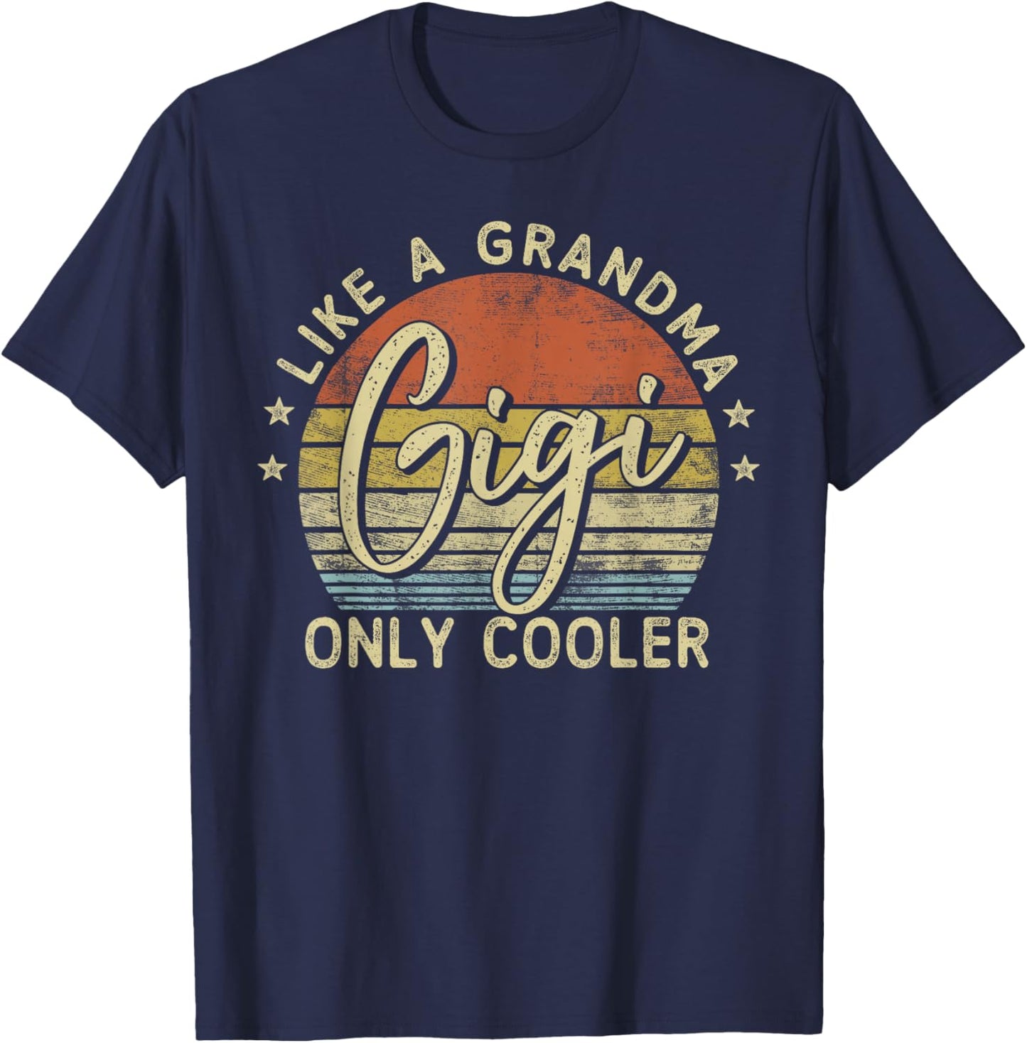 Gigi Like A Grandma Only Cooler Mother's Day Gigi , Small, Black T-Shirt - T-Shirt | Navy