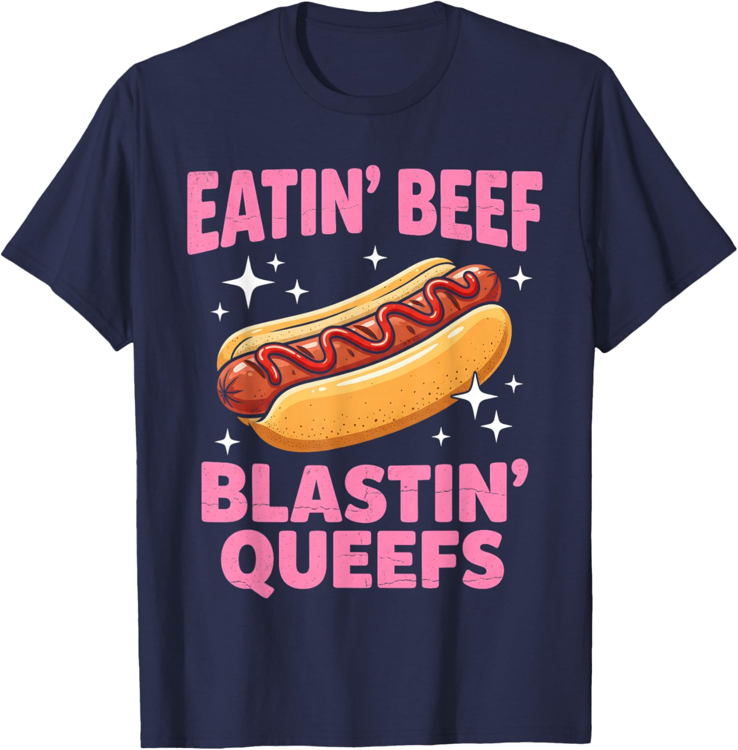 Eatin' Beef Blastin' Queefs Funny Embarrassing T-Shirt - T-Shirt | Navy