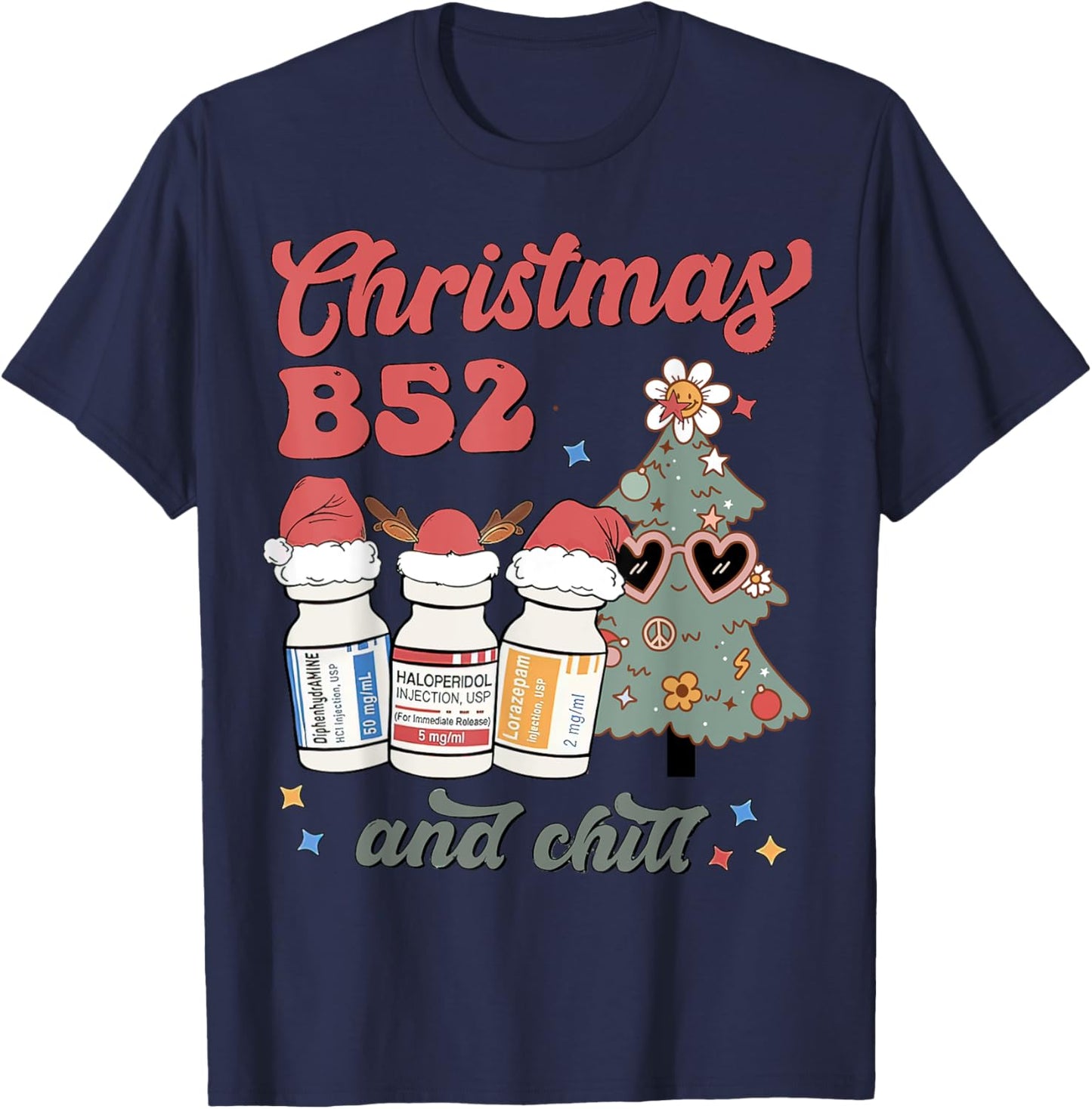 Christmas B52 & Chill Nurse, Pharmacy Psych Nurse, ICU ER ED T-Shirt - T-Shirt | Navy