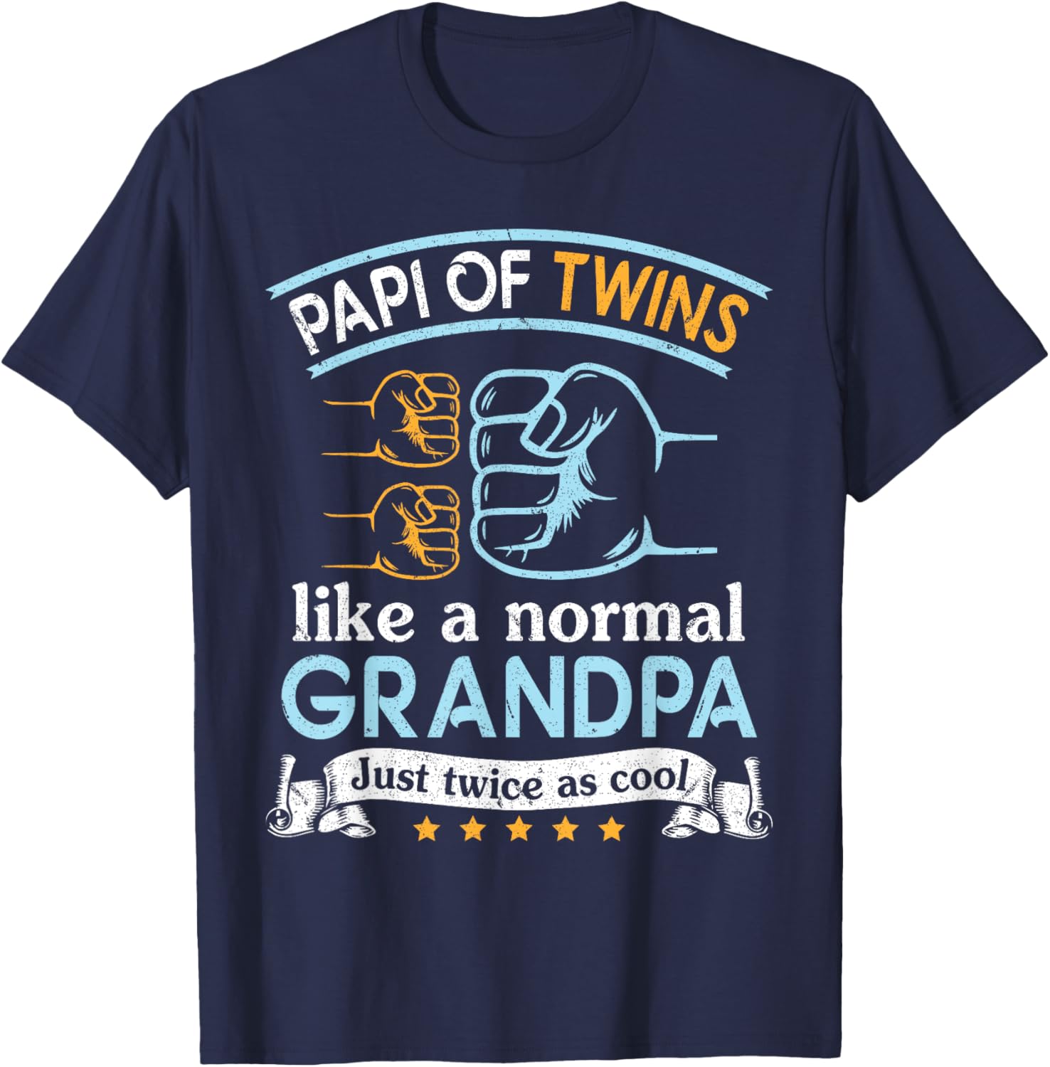 Happy Papi Of Twins Like A Normal Father Just Twice As Cool T-Shirt - T-Shirt | Navy