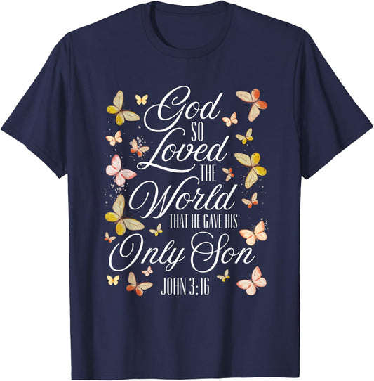 John 3:16 Scripture Bible Verse Butterfly Christian Quote T-Shirt - T-Shirt | Navy