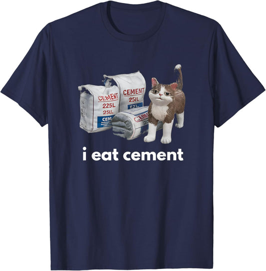 I Eat Cement Cat Funny Cringe Meme Brain Rot Humor T-Shirt - T-Shirt | Navy