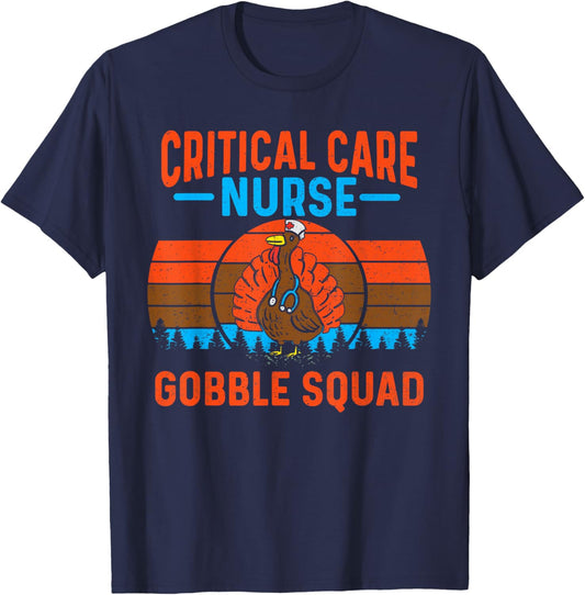 Critical Care Nurse Gobble Squad Turkey Thanksgiving Nurses T-Shirt - T-Shirt | Navy