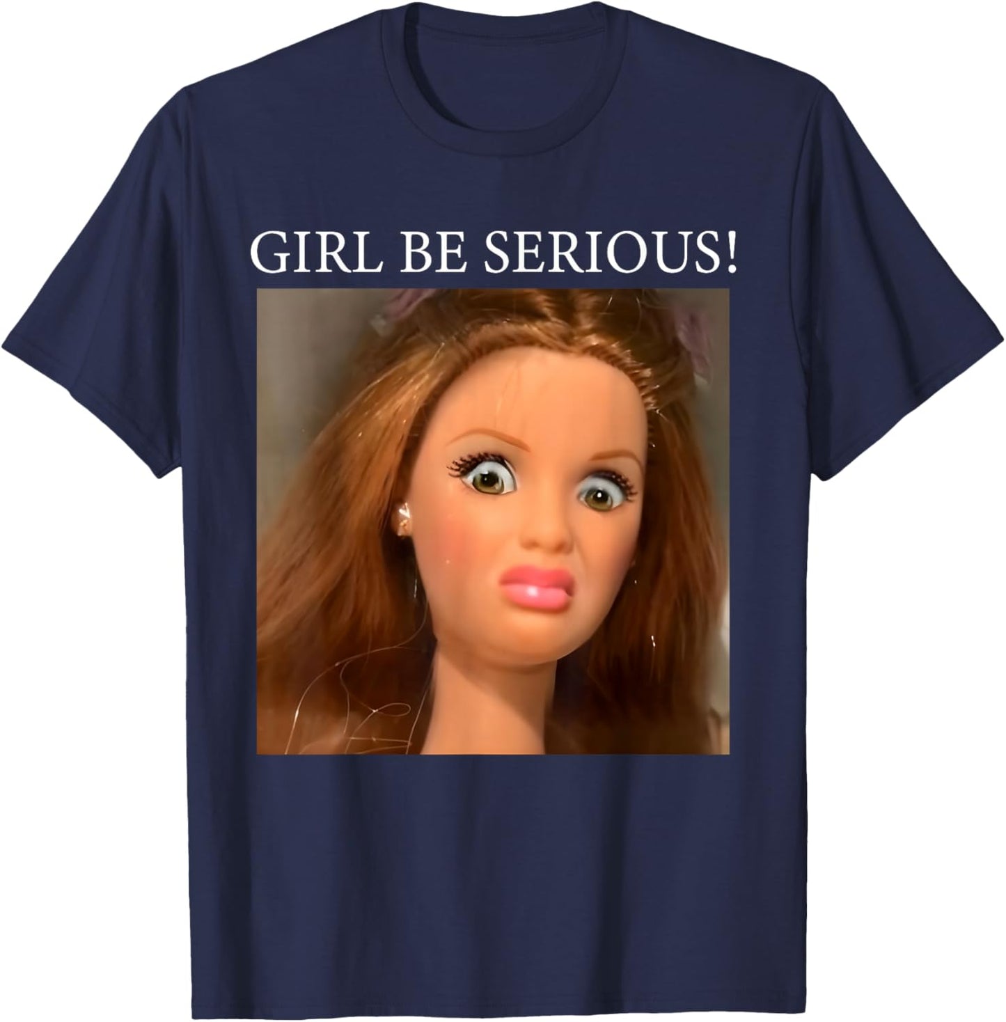 Disgusted Doll Girl Be Serious T-Shirt - T-Shirt | Navy