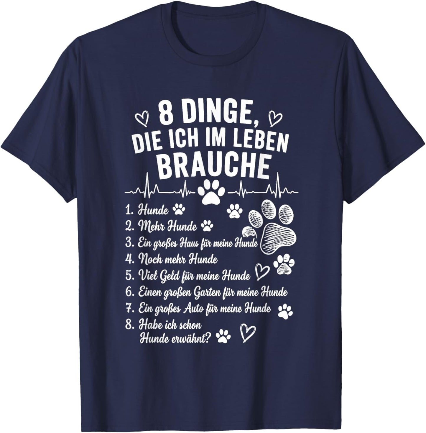 8 Dinge die ich im Leben Brauche T-Shirt - T-Shirt | Navy