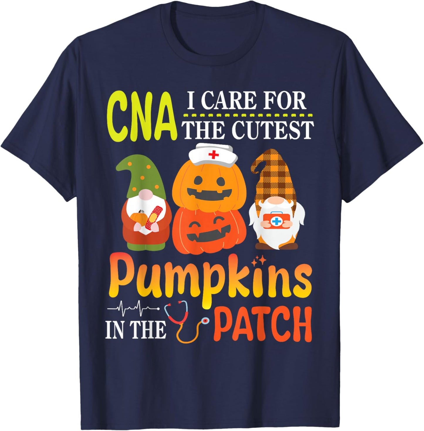 CNA I Care For The Cutest Pumpkins Patients In The Patch T-Shirt - T-Shirt | Navy