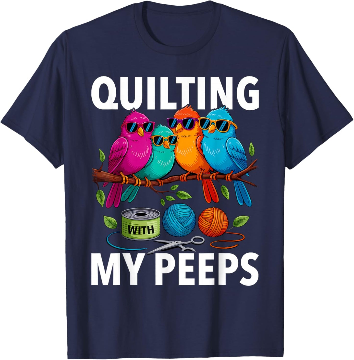 Quilting with My Peeps Funny T-Shirt - T-Shirt | Navy