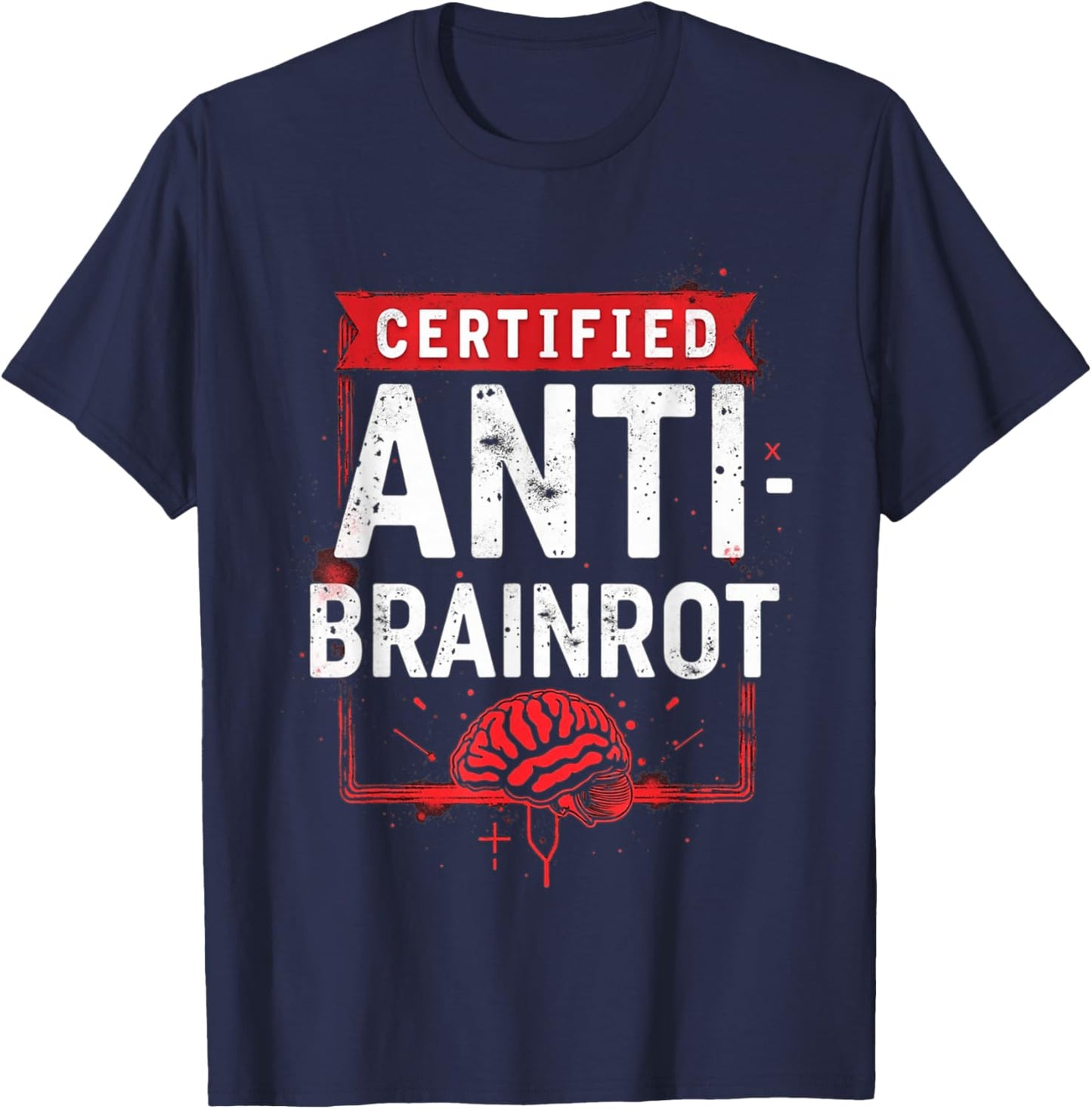 Anti Brainrot Funny Meme Humor Sarcastic Graphic T-Shirt - T-Shirt | Navy