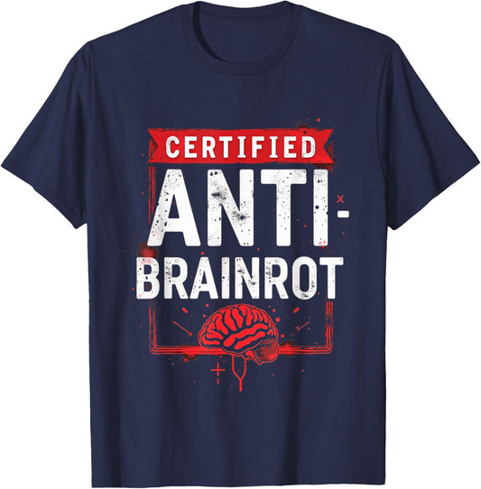 Anti Brainrot Funny Meme Humor Sarcastic Graphic T-Shirt - T-Shirt | Navy
