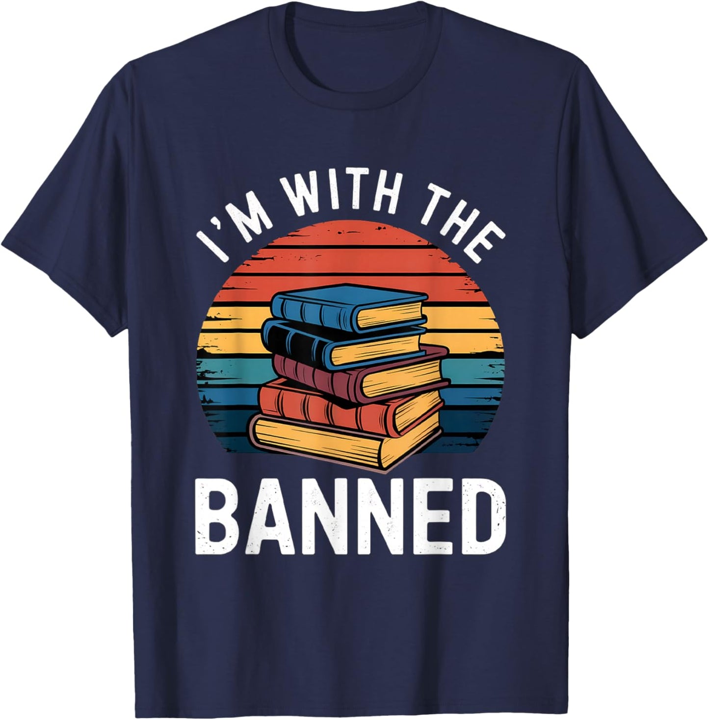 I'm With The Banned Stack of Books Vintage Sunset Retro T-Shirt - T-Shirt | Navy