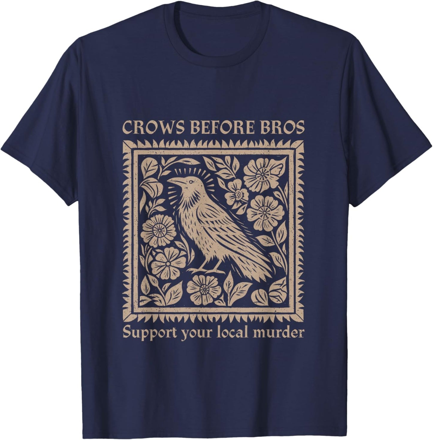 Crows Before Bros Support Your Local Murder Halloween T-Shirt - T-Shirt | Navy