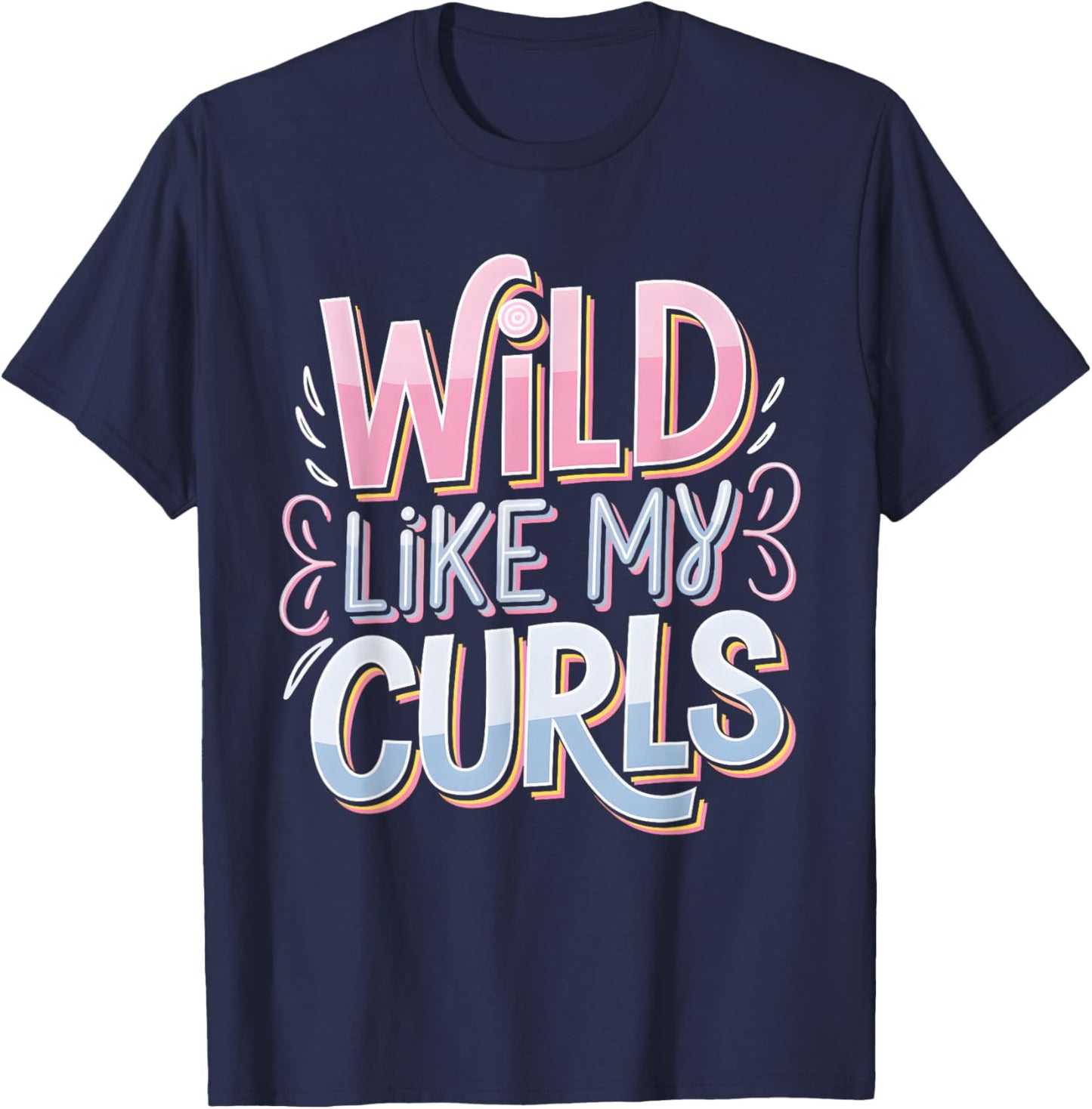 Wild Like My Curls Toddler Cute Curly Haired T-Shirt - T-Shirt | Navy