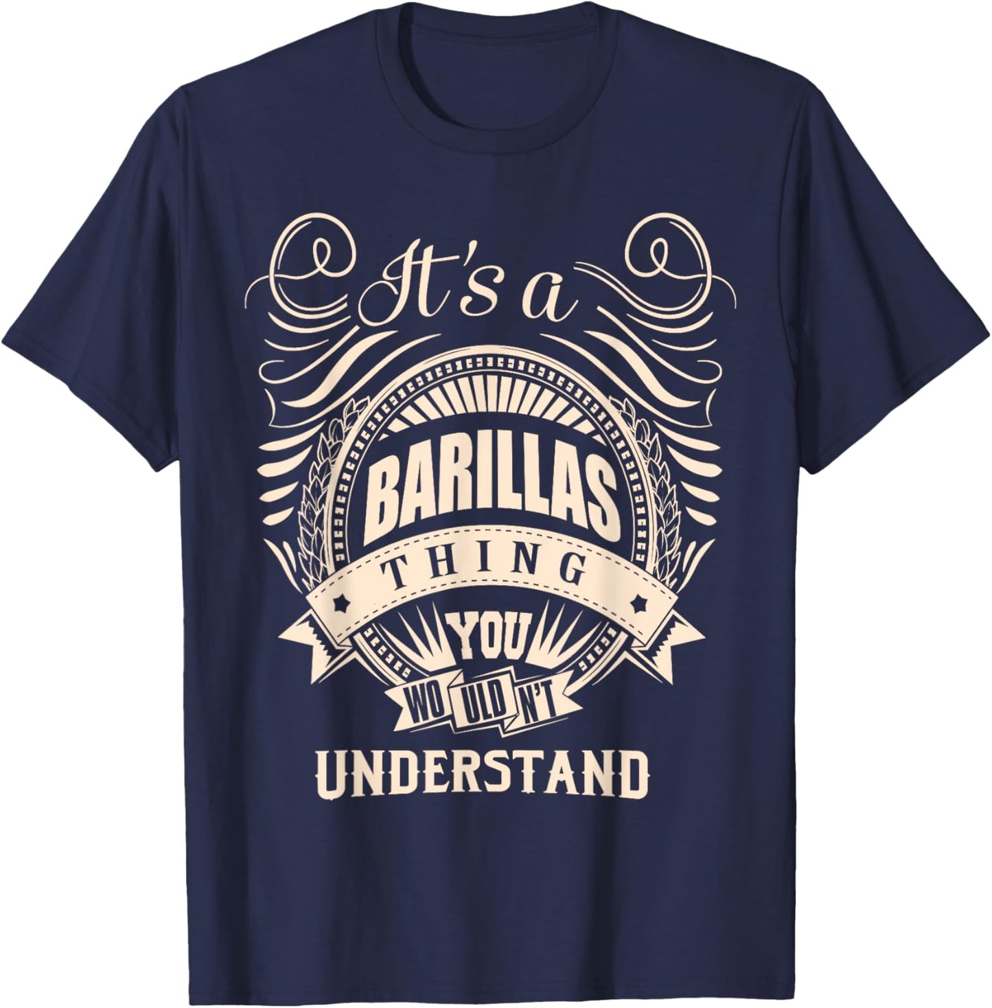 It is a BARILLAS thing Gifts T-Shirt - T-Shirt | Navy