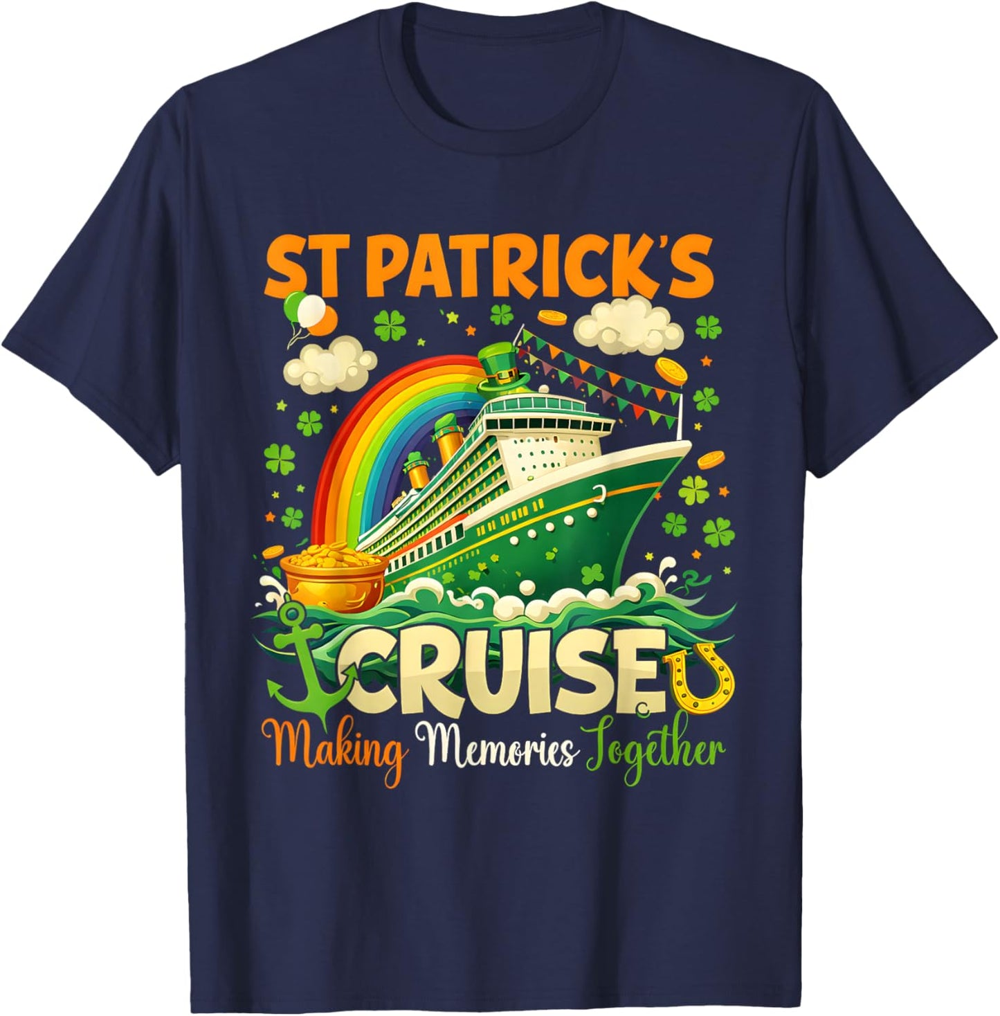 St. Patrick’s Cruise Making Memories Together Rainbow Ship T-Shirt - T-Shirt | Navy