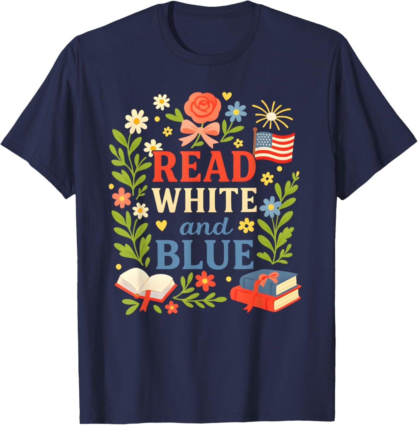 Read White Blue Since 1776 Patriotic Bookworm 4th of July T-Shirt - T-Shirt | Navy