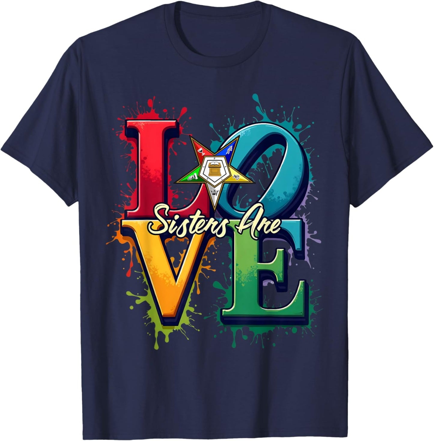 OES Sisters Are LOVE Colorful Watercolor Splat Eastern Star T-Shirt - T-Shirt | Navy