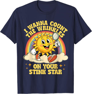 I Wanna Count The Wrinkles On Your Stink Star Funny Meme T-Shirt - T-Shirt | Navy