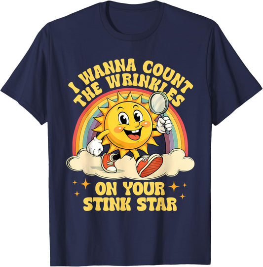 I Wanna Count The Wrinkles On Your Stink Star Funny Meme T-Shirt - T-Shirt | Navy
