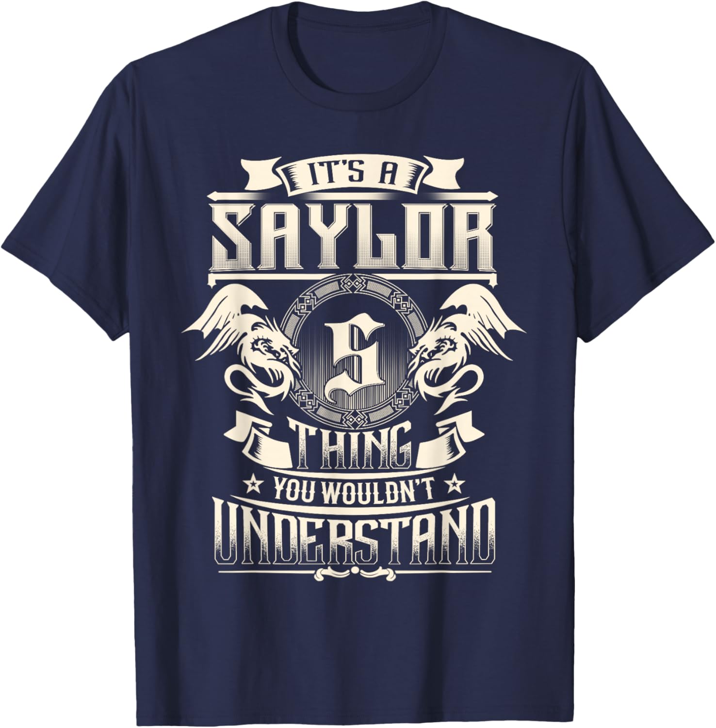 It's A Saylor Thing You Wouldn't Understand Family Name T-Shirt - T-Shirt | Navy