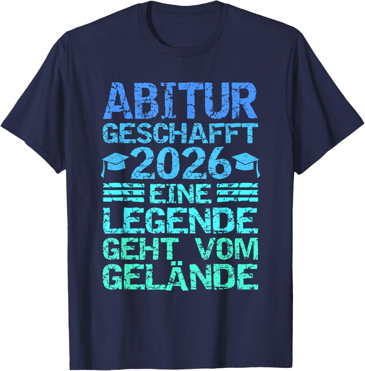 Abitur 2026 Eine Legende Geht Vom Gelände T-Shirt - T-Shirt | Navy