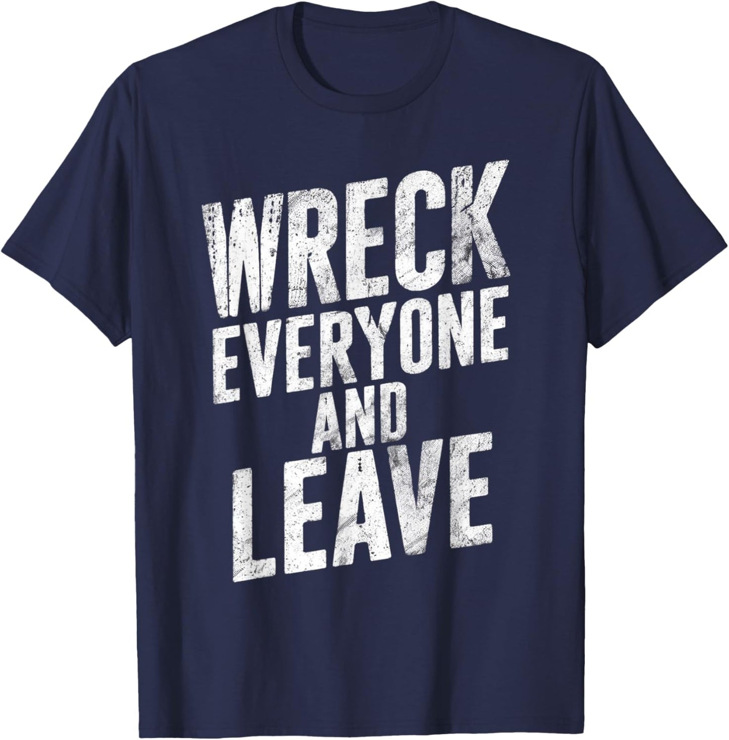 Vintage Distressed Wreck Everyone and Leave Wrestling Match T-Shirt - T-Shirt | Navy